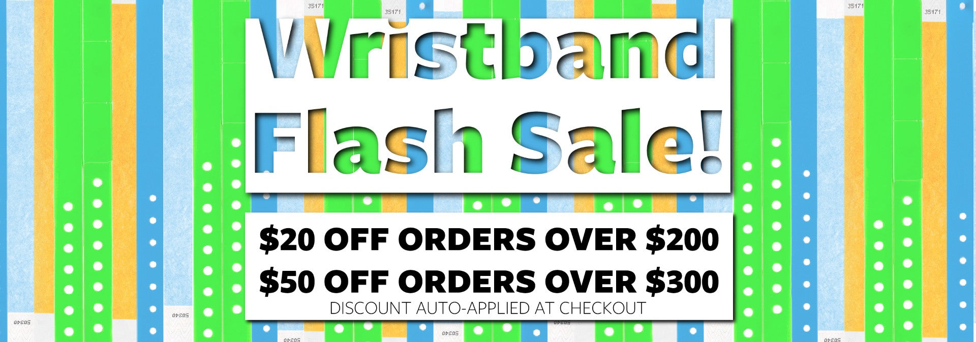 Wristband Flash Sale banner – $20 off orders over $200, $50 off orders over $300, discount auto-applied at checkout